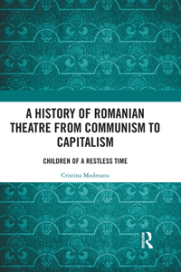 History of Romanian Theatre from Communism to Capitalism