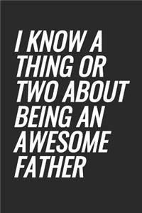 I Know A Thing Or Two About Being An Awesome Father