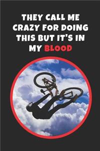 They Call Me Crazy For Doing This But It's In My Blood