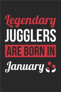 Juggling Notebook - Legendary Jugglers Are Born In January Journal - Birthday Gift for Juggler Diary
