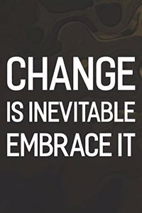 Change Is Inevitable Embrace It