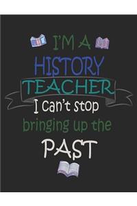 I'm a History Teacher I Can't Stop Bringing Up the Past