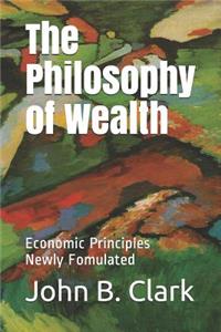 The Philosophy of Wealth