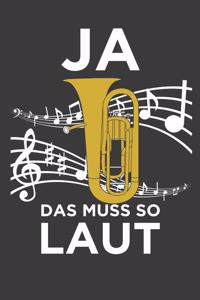 Ja das muss so laut