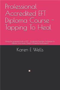 Professional Accredited EFT Diploma Course - Tapping To Heal