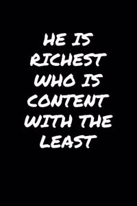 He Is Richest Who Is Content With The Least�