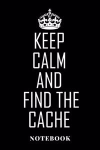 Keep Calm And Find The Cache - Notebook