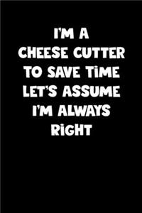 Cheese Cutter Notebook - Cheese Cutter Diary - Cheese Cutter Journal - Funny Gift for Cheese Cutter