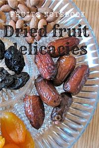 Dried fruit delicacies