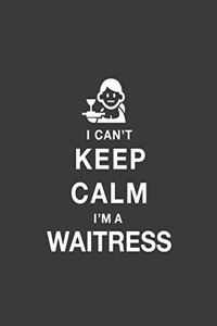 I Can't Keep Calm I'm a Waitress