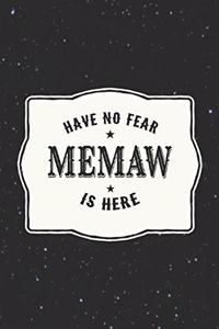 Have No Fear Memaw Is Here