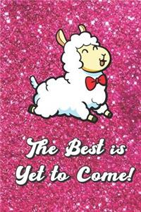 The Best Is Yet to Come