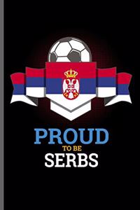 Proud to be Serbs