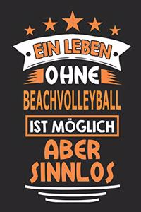 Ein Leben ohne Beachvolleyball ist möglich aber sinnlos