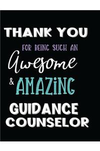 Thank You For Being Such An Awesome & Amazing Guidance Counselor