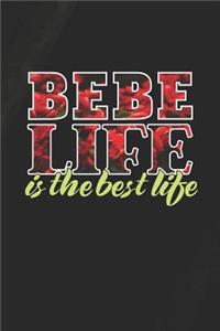 Bebe Life Is The Best Life