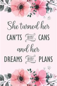 She Turned Her Can'ts Into Cans And Her Dreams Into Plans