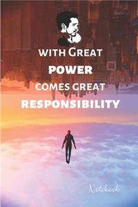 With Great Power Comes Great Responsibility Notebook