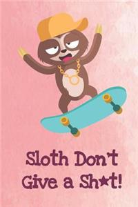 Sloth Don't Give A Shit