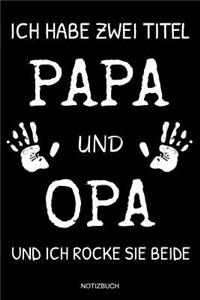 Ich habe zwei Titel Papa und Opa