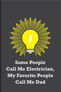 Some People Call Me Electrician, My Favorite People Call Me Dad