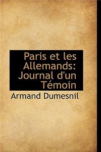 Paris Et Les Allemands: Journal D'Un Temoin