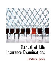 Manual of Life Insurance Examinations