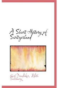 A Short History of Switzerland