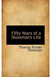 Fifty Years of a Showman's Life