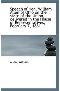 Speech of Hon. William Allen of Ohio on the State of the Union, Delivered in the House of Representa
