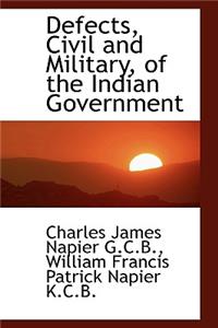 Defects, Civil and Military, of the Indian Government