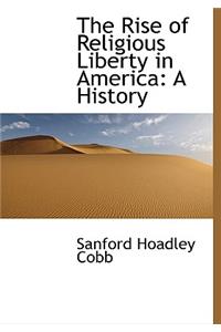 The Rise of Religious Liberty in America: A History