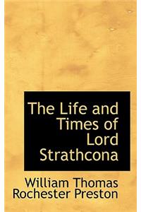 The Life and Times of Lord Strathcona