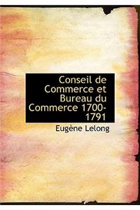 Conseil de Commerce Et Bureau Du Commerce 1700-1791