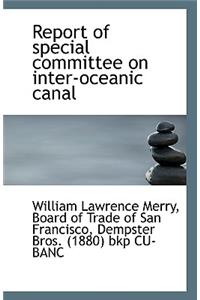 Report of Special Committee on Inter-Oceanic Canal