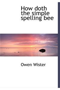 How Doth the Simple Spelling Bee