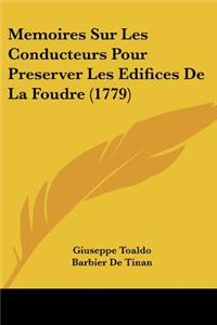 Memoires Sur Les Conducteurs Pour Preserver Les Edifices De La Foudre (1779)