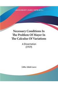 Necessary Conditions In The Problem Of Mayer In The Calculus Of Variations