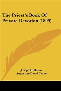 Priest's Book Of Private Devotion (1899)