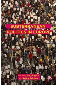 Subterranean Politics in Europe