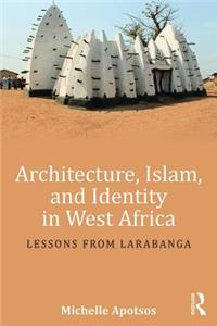 Architecture, Islam, and Identity in West Africa