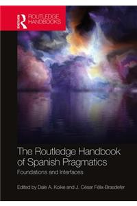 The Routledge Handbook of Spanish Pragmatics