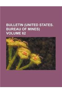 Bulletin (United States. Bureau of Mines) Volume 62