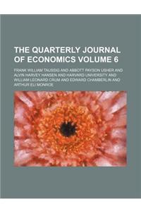 The Quarterly Journal of Economics Volume 6