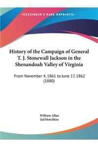 History of the Campaign of General T. J. Stonewall Jackson in the Shenandoah Valley of Virginia