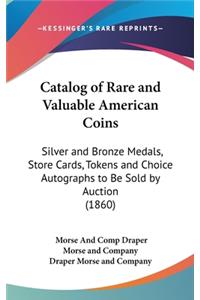 Catalog of Rare and Valuable American Coins