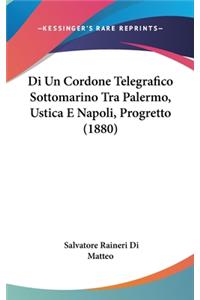 Di Un Cordone Telegrafico Sottomarino Tra Palermo, Ustica E Napoli, Progretto (1880)