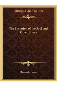 Evolution of the Soul and Other Essays