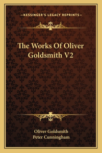 Works Of Oliver Goldsmith V2