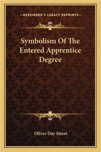 Symbolism of the Entered Apprentice Degree